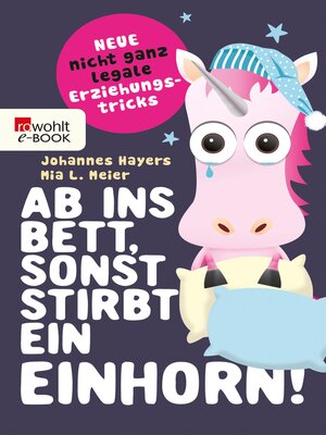 cover image of Ab ins Bett, sonst stirbt ein Einhorn!